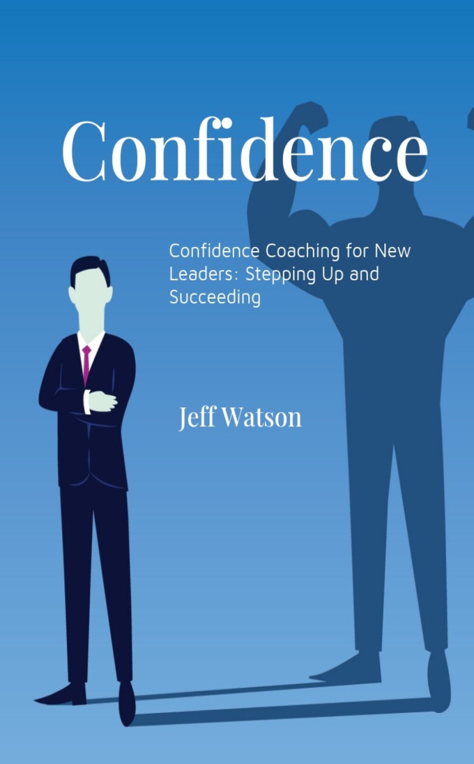 Confidence Coaching by Jeff Watson